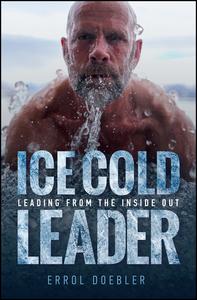 Ice Cold Leader Leading from the Inside Out