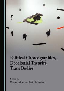 Political Choreographies, Decolonial Theories, Trans Bodies