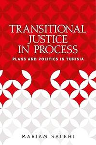 Transitional justice in process Plans and politics in Tunisia