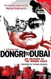 Dongri to Dubai Six Decades of the Mumbai Mafia