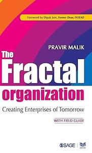 The Fractal Organization Creating Enterprises of Tomorrow