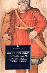 Three Icelandic Outlaw Sagas The Saga of Gislithe Saga of Grettirthe Saga of Hord