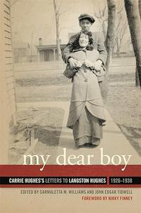 My Dear Boy Carrie Hughes’s Letters to Langston Hughes, 1926-1938