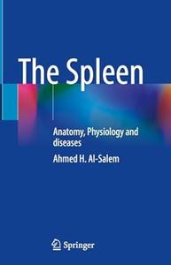 The Spleen Anatomy, Physiology and diseases