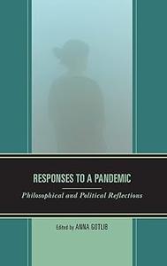 Responses to a Pandemic Philosophical and Political Reflections