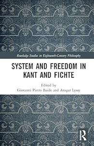 System and Freedom in Kant and Fichte Festschrift in honor of Günter Zöller