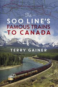 The Soo Line’s Famous Trains to Canada