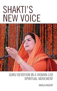 Shakti's New Voice Guru Devotion in a Woman–Led Spiritual Movement