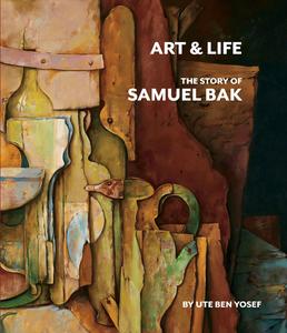 Art and Life The Story of Samuel Bak