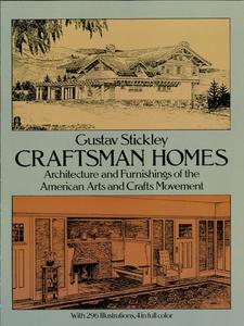 Craftsman Homes Architecture and Furnishings of the American Arts and Crafts Movement (Dover Architecture)