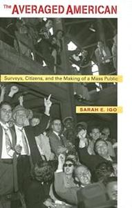 The Averaged American Surveys, Citizens, and the Making of a Mass Public
