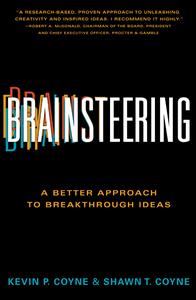 Brainsteering A Better Approach to Breakthrough Ideas