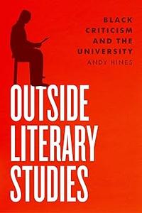 Outside Literary Studies Black Criticism and the University