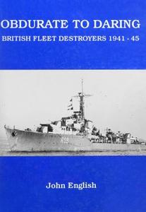 Obdurate to Daring British Fleet Destroyers 1941-45