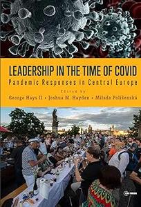 Leadership in the Time of Covid Pandemic Responses in Central Europe