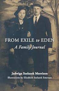 From Exile to Eden A Family Journal