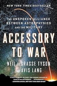 Accessory to War The Unspoken Alliance Between Astrophysics and the Military