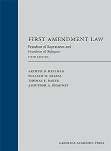 First Amendment Law Freedom of Expression and Freedom of Religion
