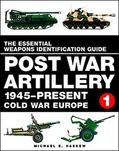 Post War Artillery 1945-Present Volume 1 Cold War Europe