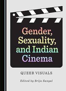 Gender, Sexuality, and Indian Cinema