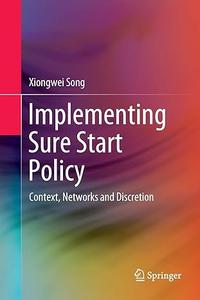 Implementing Sure Start Policy Context, Networks and Discretion (2024)