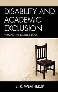 Disability and Academic Exclusion Voicing the Student Body