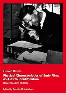 Physical Characteristics of Early Films as Aids to Identification New expanded Edition
