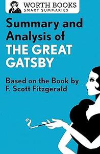 Summary and Analysis of The Great Gatsby Based on the Book by F. Scott Fitzgerald