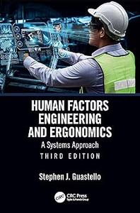 Human Factors Engineering and Ergonomics A Systems Approach Ed 3
