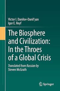 The Biosphere and Civilization In the Throes of a Global Crisis (2024)