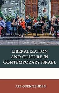 Liberalization and Culture in Contemporary Israel