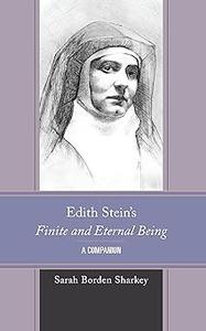 Edith Stein's Finite and Eternal Being A Companion