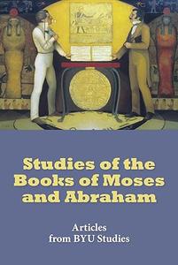 Studies of the Books of Moses and Abraham