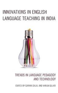 Innovations in English Language Teaching in India Trends in Language Pedagogy and Technology
