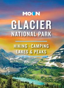 Moon Glacier National Park Hiking, Camping, Lakes & Peaks (Travel Guide), 9th Edition