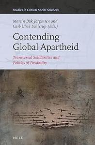 Contending Global Apartheid Transversal Solidarities and Politics of Possibility