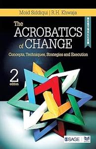 The Acrobatics of Change Concepts, Techniques, Strategies and Execution