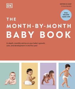 The Month-by-Month Baby Book In-depth, Monthly Advice on Your Baby’s Growth, Care, and Development in the First Year