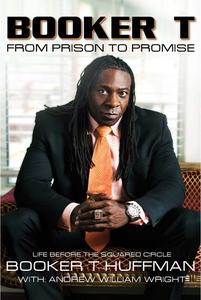 Booker T From Prison to Promise Life Before the Squared Circle