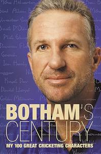 Botham’s Century My 100 great cricketing characters