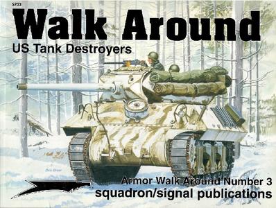 US Tank Destroyers – Armor Walk Around Number 3 (SquadronSignal Publications 5703) (2024)