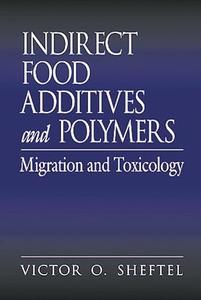 Indirect Food Additives and Polymers Migration and Toxicology