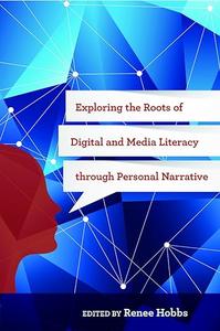 Exploring the Roots of Digital and Media Literacy through Personal Narrative