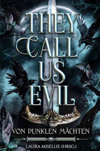Cover: Laura Misellie - They call us evil: Von dunklen Mächten