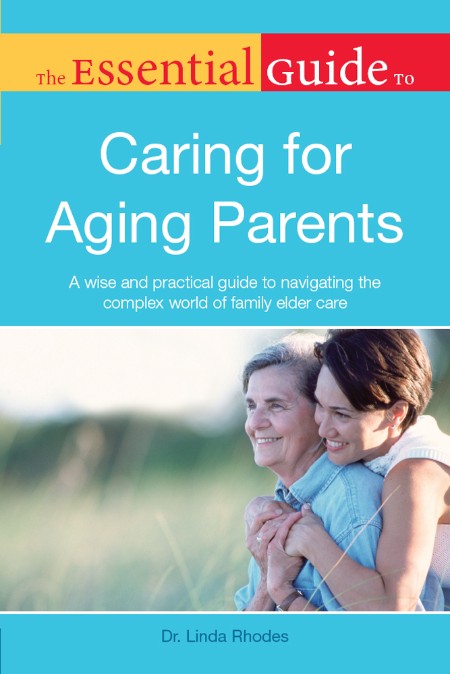 The Essential Guide to Caring for Aging Parents by Linda Rhodes B3a6f4a42638606346e0cdae692f1403