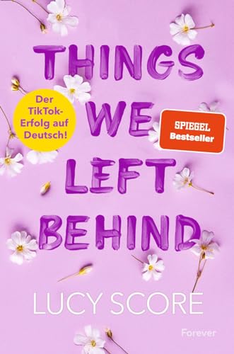 Lucy Score - Things We Left Behind: Roman - Der TikTok-Erfolg endlich auf Deutsch! (Knockemout 3)