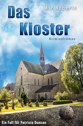 M. P. Roberts - Das Kloster: Ein Patricia Duncan-Krimi (Ein Patricia Duncan Krimi 5)