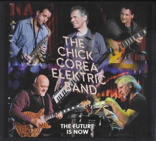 Chick Corea Elektric Band - The Future Is Now (2023) Live [2CD] Lossless