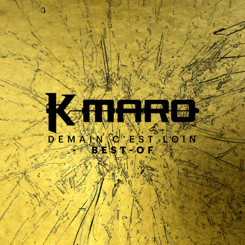 K-Maro - Demain c'est loin (Best-Of) (2019)