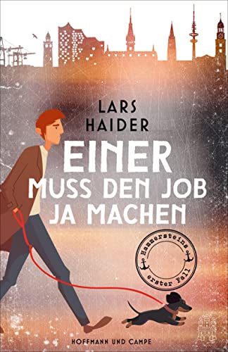 Lars Haider - Einer muss den Job ja machen: Hammersteins erster Fall